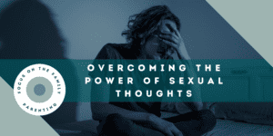 Overcoming Sexual Thoughts