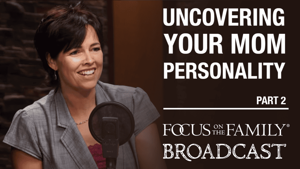Uncovering Your Mom Personality (Part 2 of 2)