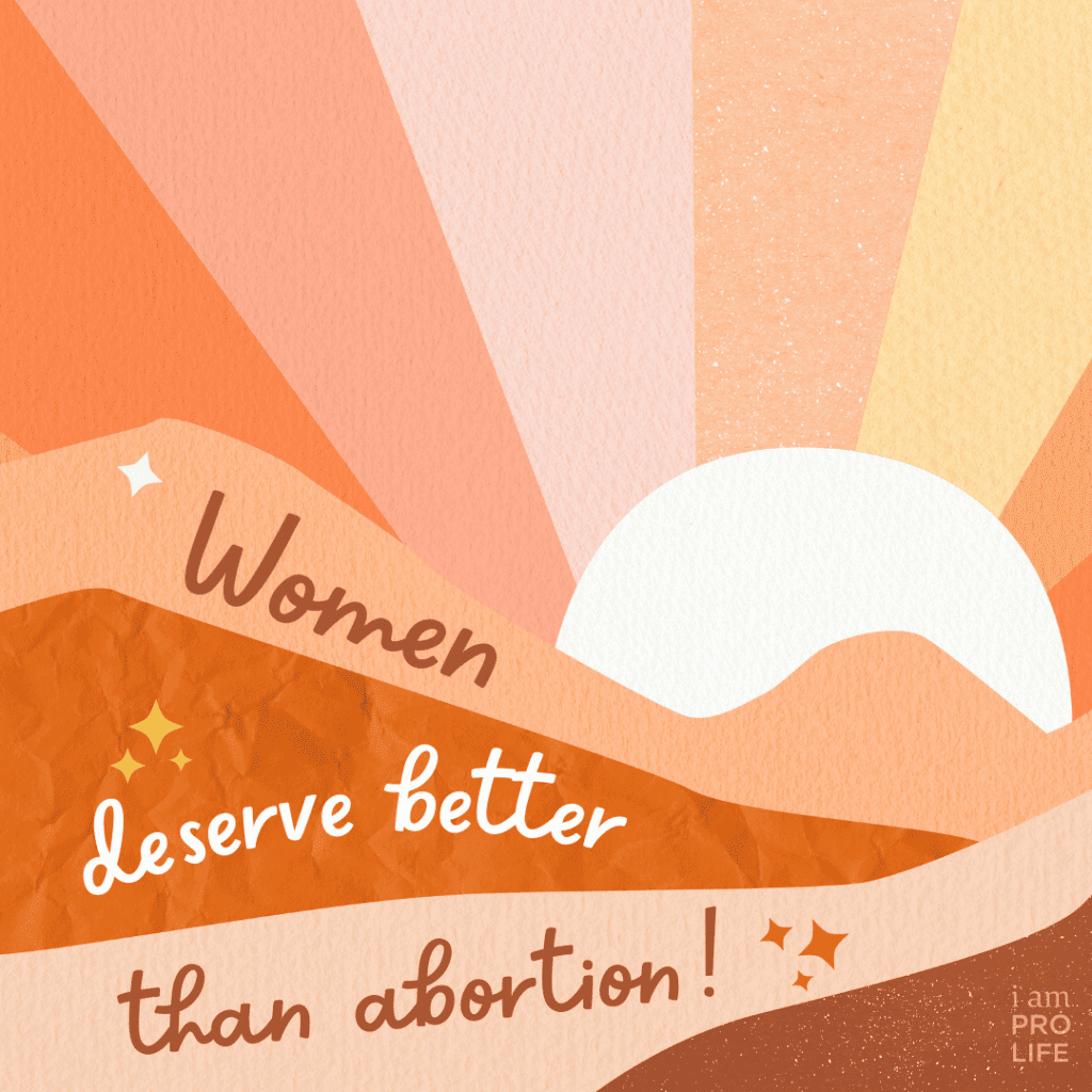 Illustration of sunset saying women deserve better than abortion for healing from abortion