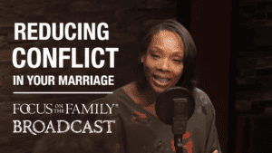 Reducing Conflict in Your Marriage