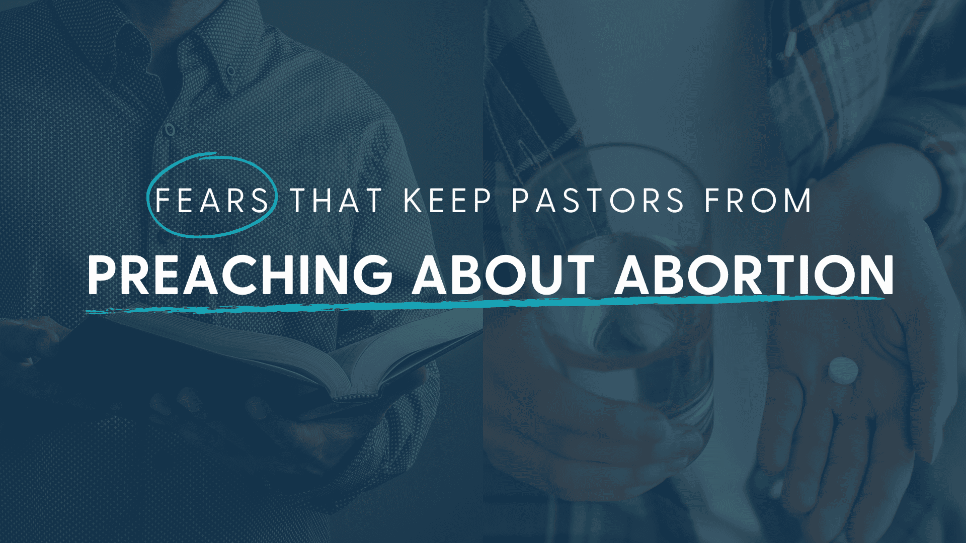 Fears That Keep Pastors From Preaching About Abortion - Focus on the Family