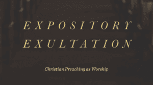 The phrase 'Expository Exultation/Christian Preaching as Worship' against a brown background