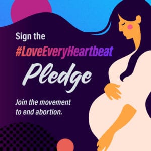 Sign the Love Every Heartbeat Pledge