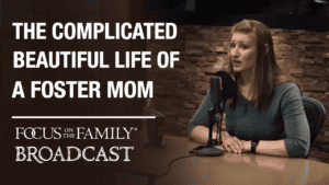 The Complicated, Beautiful Life of a Foster Mom