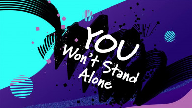 You Won't Stand Alone