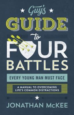 Guy's Guide to Four Battles Every Young Man Must Face