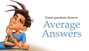 Average Boy - Great questions deserve Average Answers
