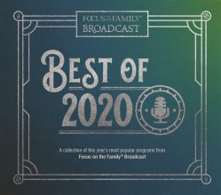 Cover image of the Best of 2020 Focus on the Family Broadcast CD set