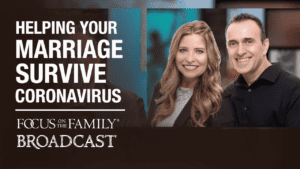Helping Your Marriage Survive the Coronavirus