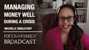 Managing Money Well During a Crisis