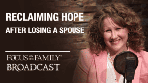Reclaiming Hope After Losing a Spouse