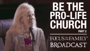 Be the Pro-Life Church (Part 2 of 2)