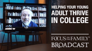 Promotional image for Focus on the Family broadcast about helping young adults thrive at college