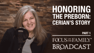 Honoring the Preborn: Cerian's Story, Part 1
