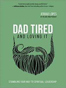 Cover image of the book "Dad Tired and Loving It"