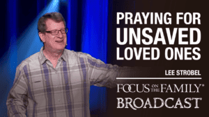 Lee Strobel speaking on the topic of praying for loved ones to become Christians