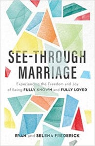 Cover image of the book "See-Through Marriage" by Ryan and Selena Frederick