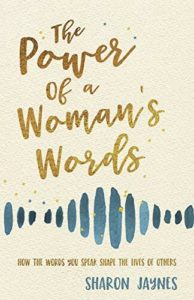 Cover image of Sharon Jaynes' book "The Power of a Woman's Words"