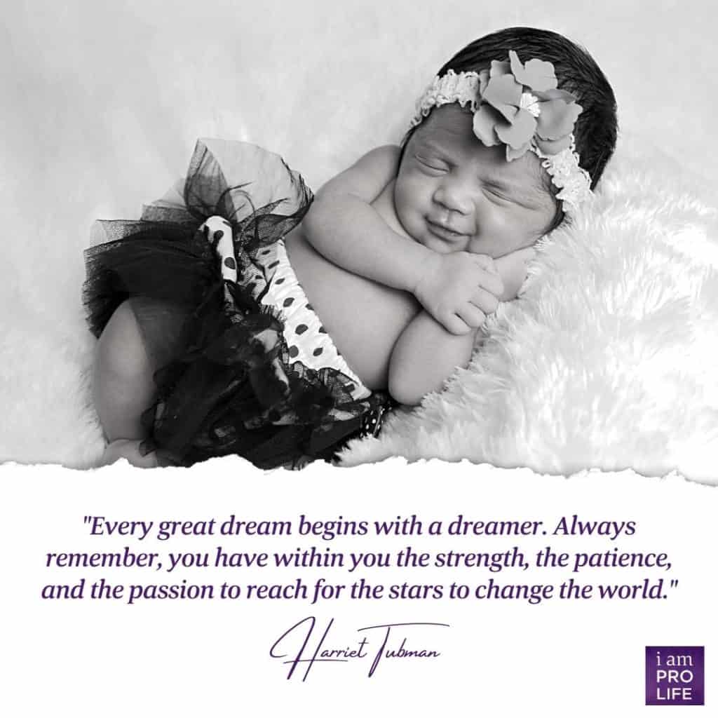 A baby sleeps, a Harriet Tubman quote defines how to choose life with a dream A baby sleeps, a Harriet Tubman quote defines how to choose life with a dream