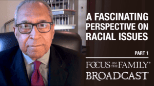 Promotional image for the Focus on the Family broadcast "A Fascinating Perspective on Racial Issues"