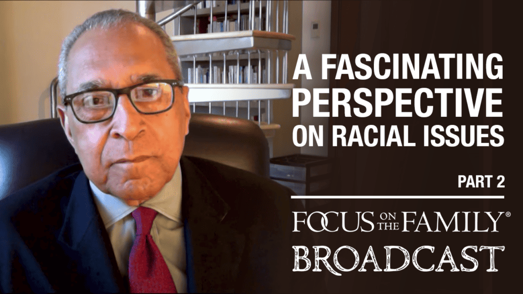 Promotional image for the Focus on the Family broadcast "A Fascinating Perspective on Racial Issues"
