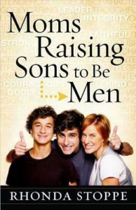 Cover image of Rhonda Stoppe's book "Moms Raising Sons to be Men"