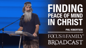 Promotional image for Focus on the Family broadcast "Finding Peace of Mind in Christ"