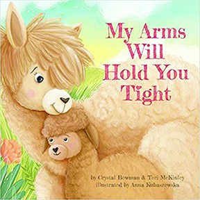 Cover for my arms will hold you tight board book