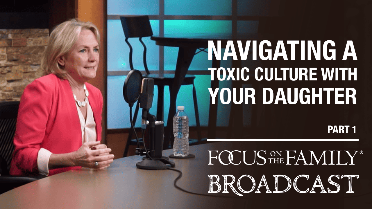 Navigating a Toxic Culture with Your Daughter