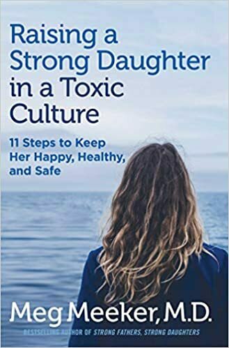 Cover image of Dr. Meg Meeker's book "Raising a Strong Daughter in a Toxic Culture"