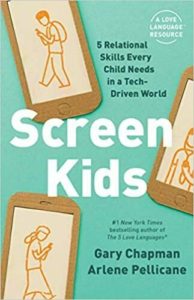 Cover image of the book, Screen Kids, by Gary Chapman and Arlene Pellicane