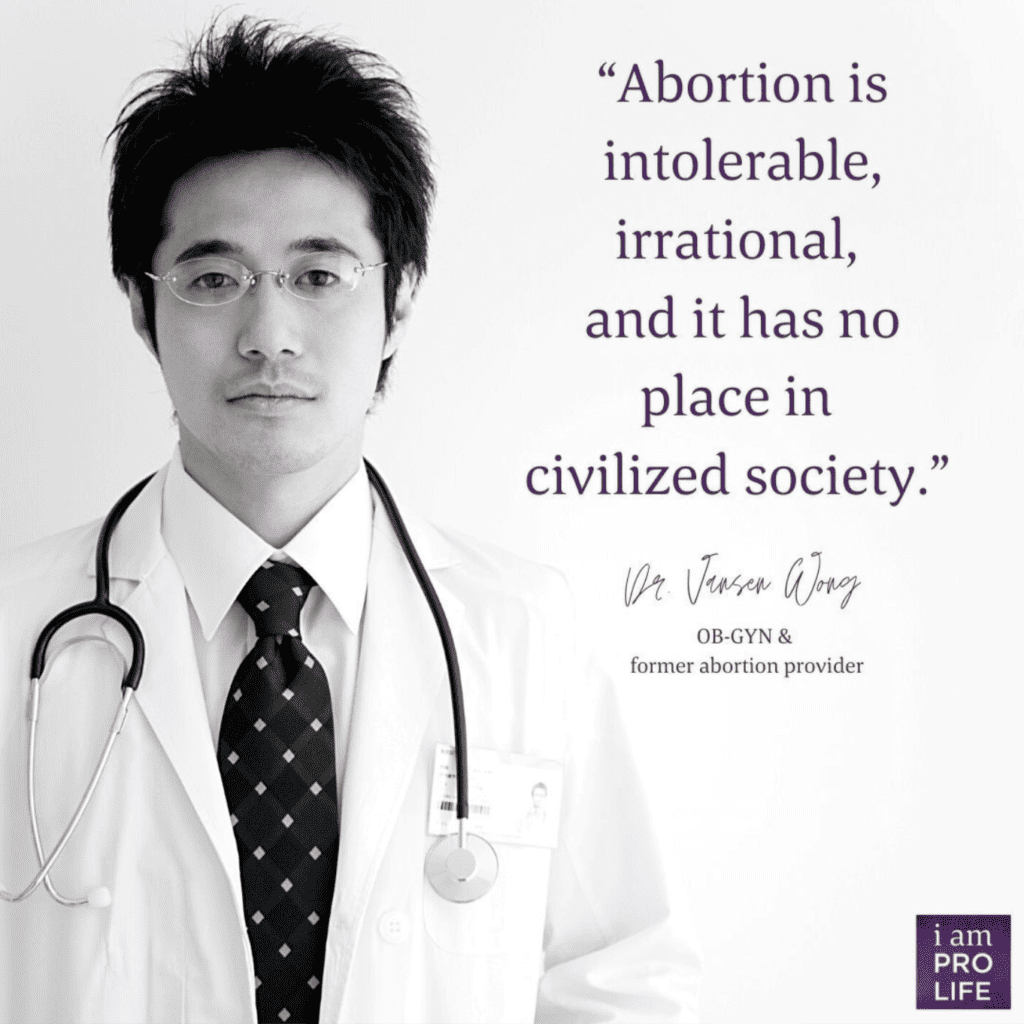 Quote from Dr. Wong: Abortion is intolerable, irrational and it has not place in civilized society
