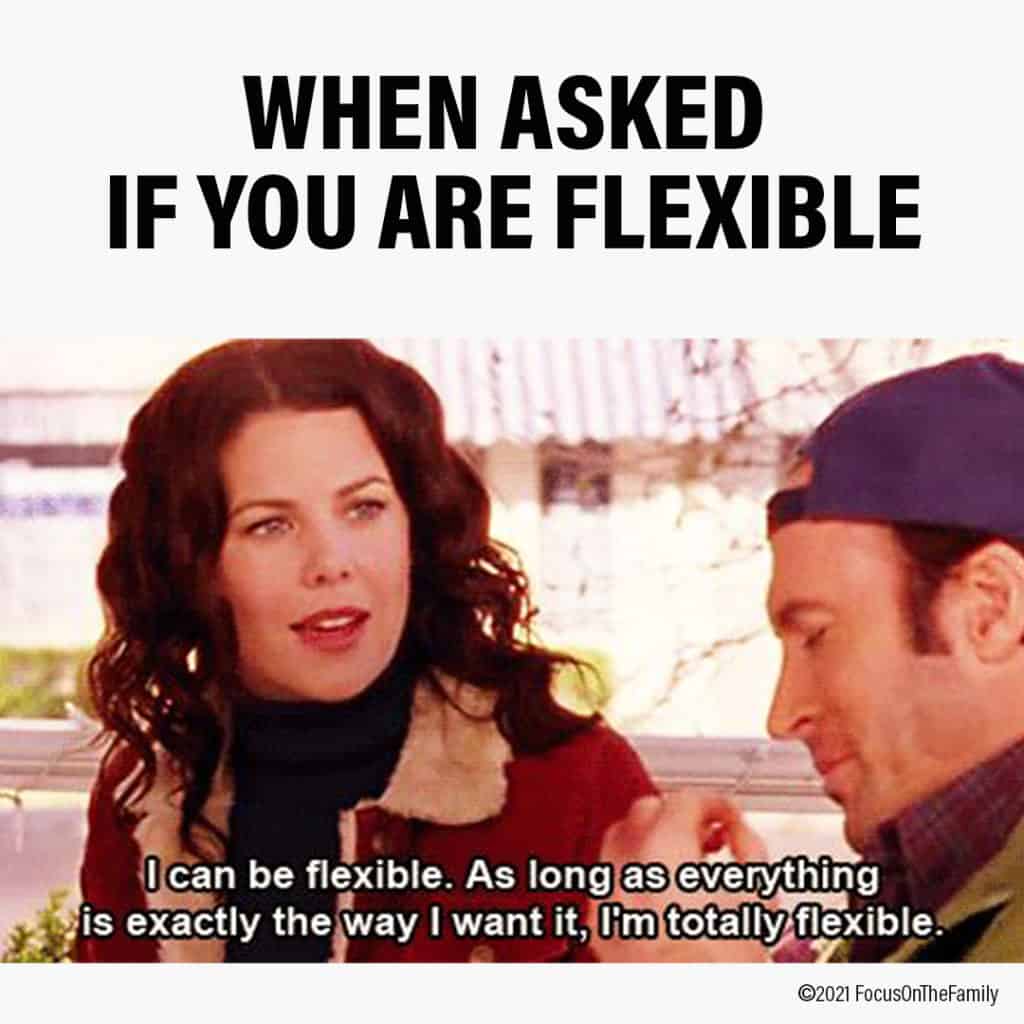 "I can be flexible" parenting meme