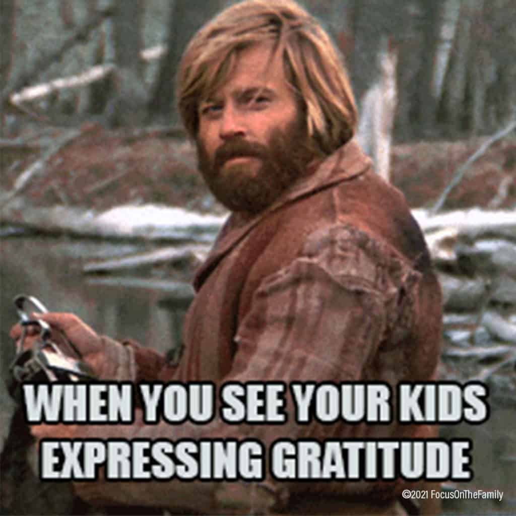 "When you see your kids expressing gratitude" parenting meme