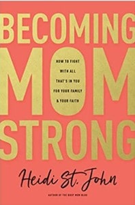 Cover of the book, Becoming Mom Strong" by Heidi St. John