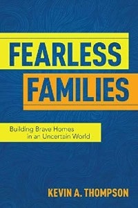 Cover image of the book "Fearless Families: Building Brave Homes in an Uncertain World"