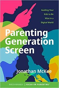 Cover image of Jonathan McKee's book "Parenting Generation Screen"