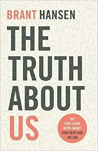 Cover image of the book "The Truth About Us: The Very Good News About How Very Bad We Are"