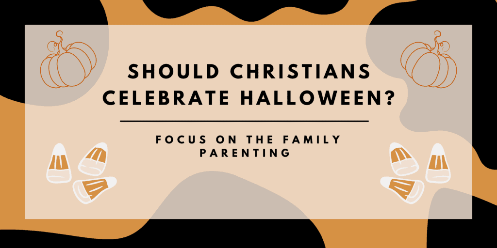 Should Christians Celebrate Halloween? Focus on the Family