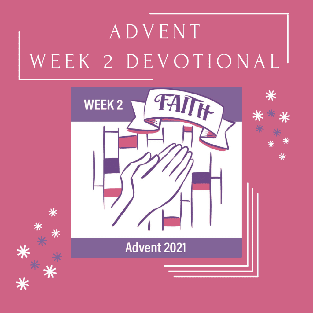Week 2 - Advent Devotionals Week 2 - Advent Devotionals