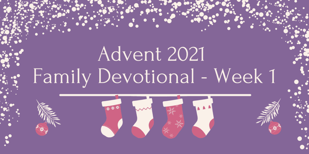 Advent 2021 Family Devotional Week 1 Focus on the Family