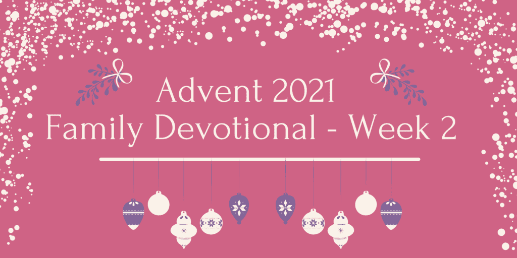 Advent 2021 Family Devotional - Week 2