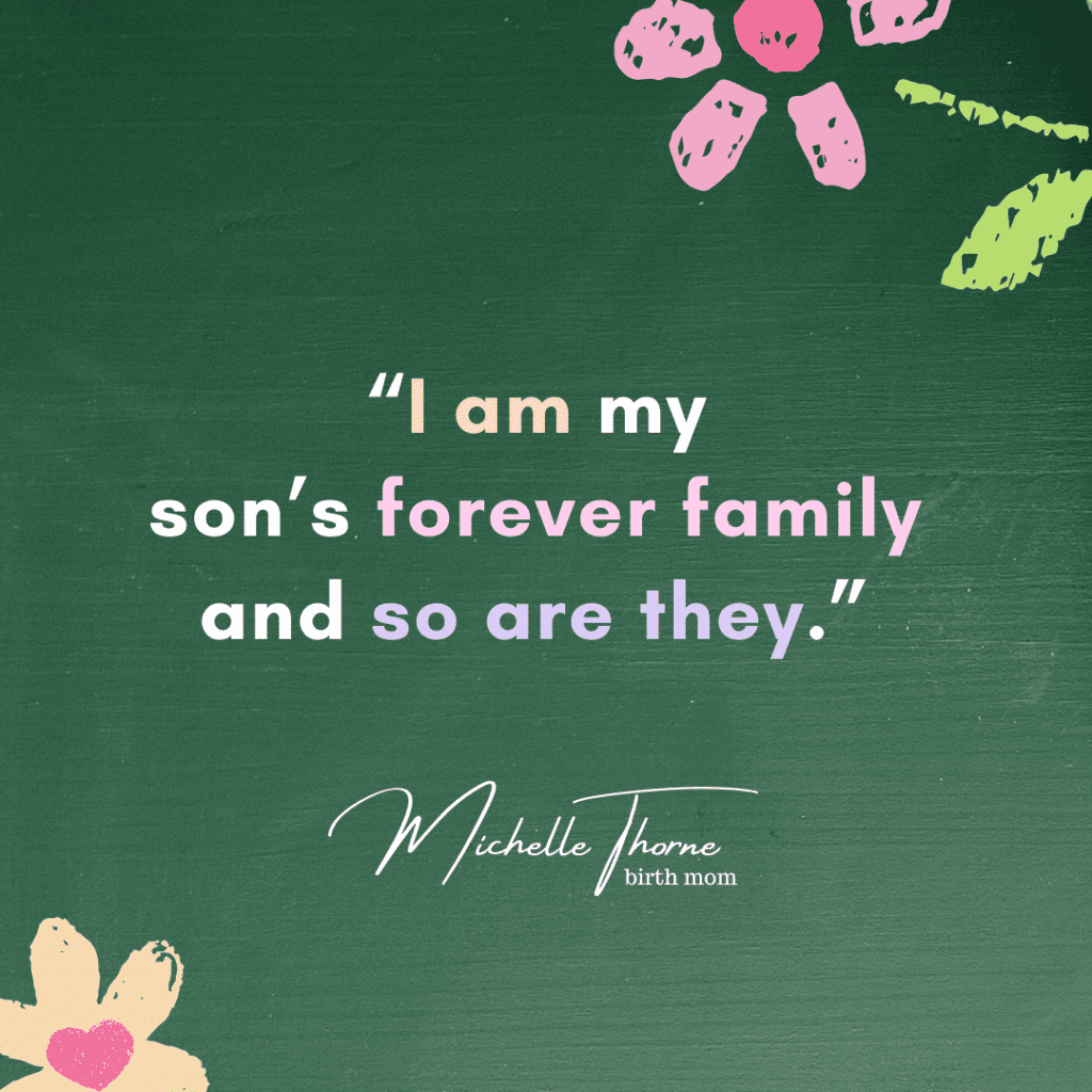 A quote from Michelle Thorne on the phrase "forever family" and how other names for adopted would be more beneficial to adoptees and birth moms.