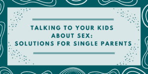 Talk to Your Kids about Sex