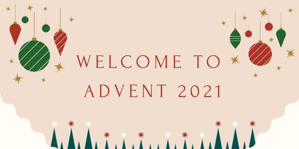 Welcome to Advent 2021
