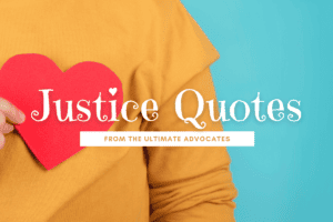 Justice quotes that we love from ultimate advocates