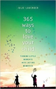 365 ways to love your child by julie lavender book cover