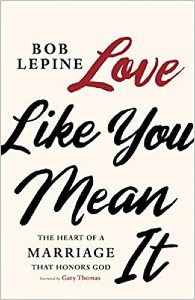 book cover for love like you mean it by bob lepine