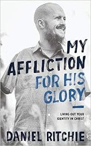 book cover for my affliction for his glory by daniel ritche