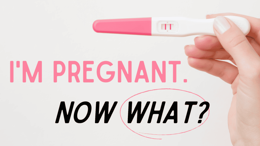 Image of woman holding pregnancy test thinking, "I'm Pregnant, Now What?"